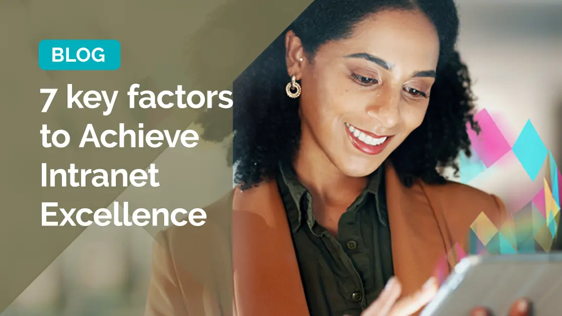 7 key success factors for achieving intranet excellence