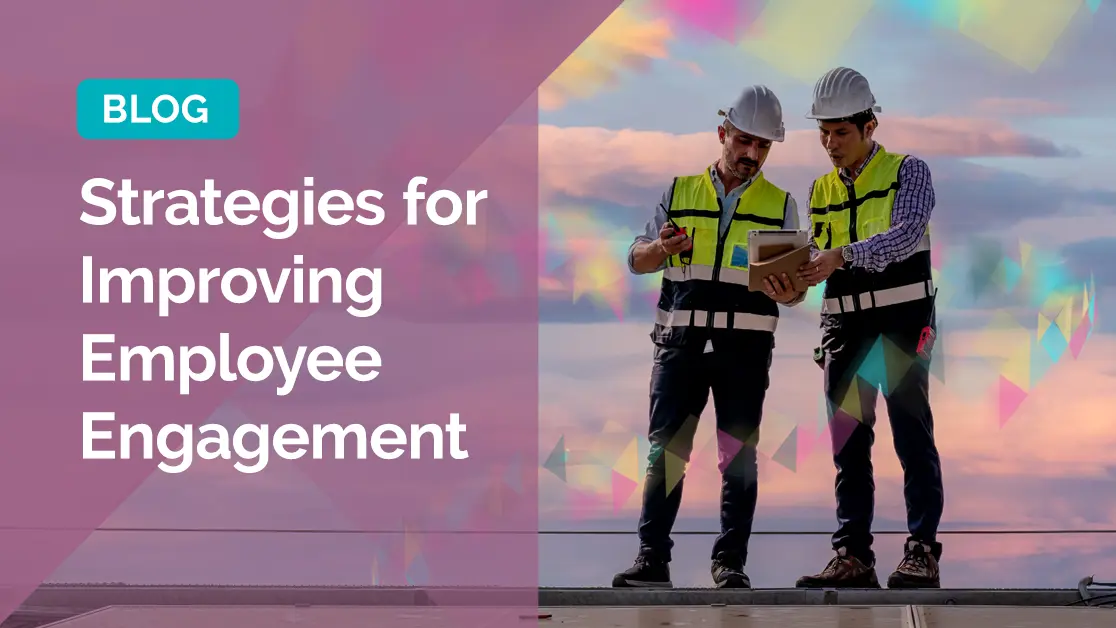 improving employee engagement strategies for a thriving workplace