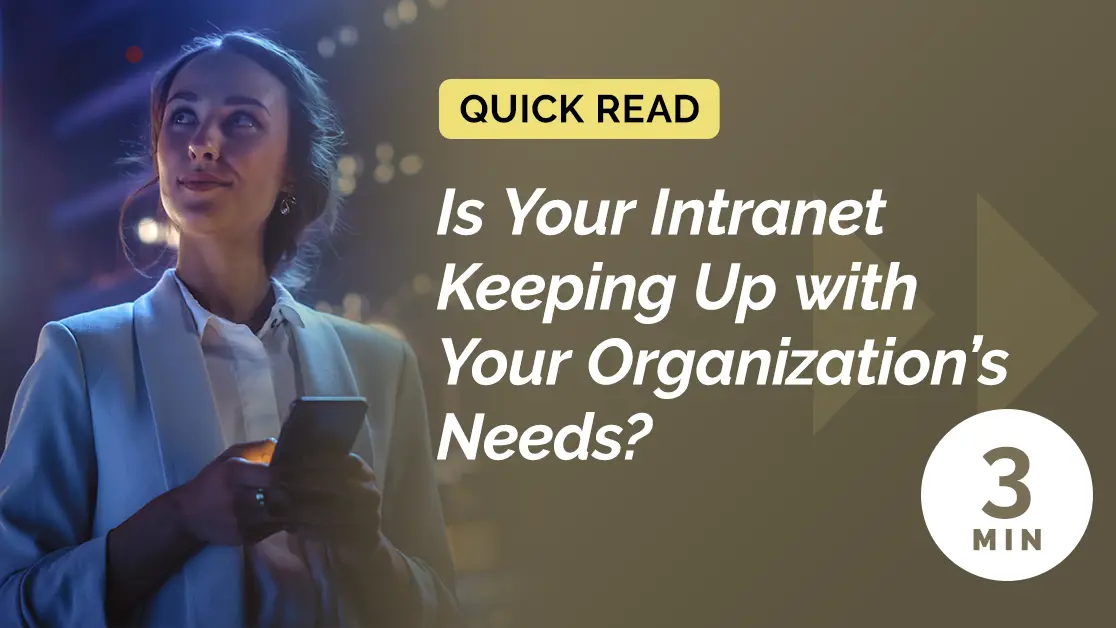 is your intranet keeping up with your organizations needs